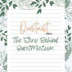True tales : The Story Behind QuestMist.com