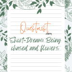 Short-Dream: Being chased and flowers