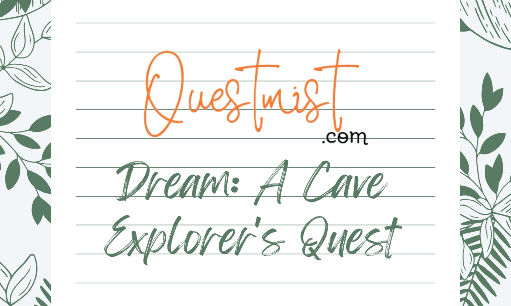 Dream Journal: A Cave Explorer's Quest