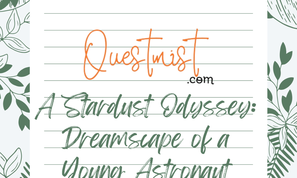 A Stardust Odyssey: Journey of a Young Astronaut