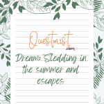 Short Dream: Sledding in the summer and escapes