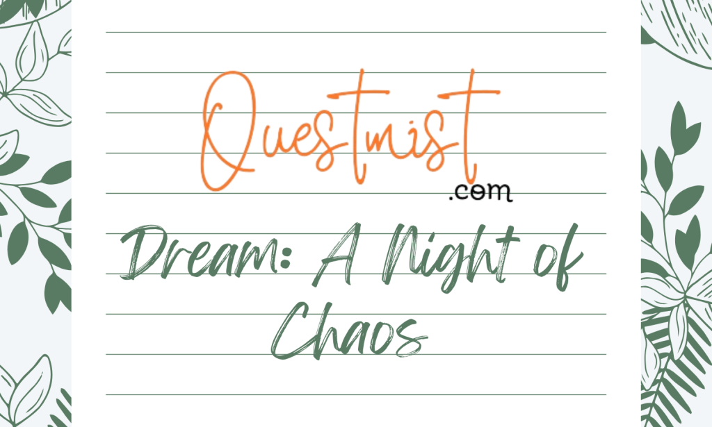 Dream: A Night of Chaos