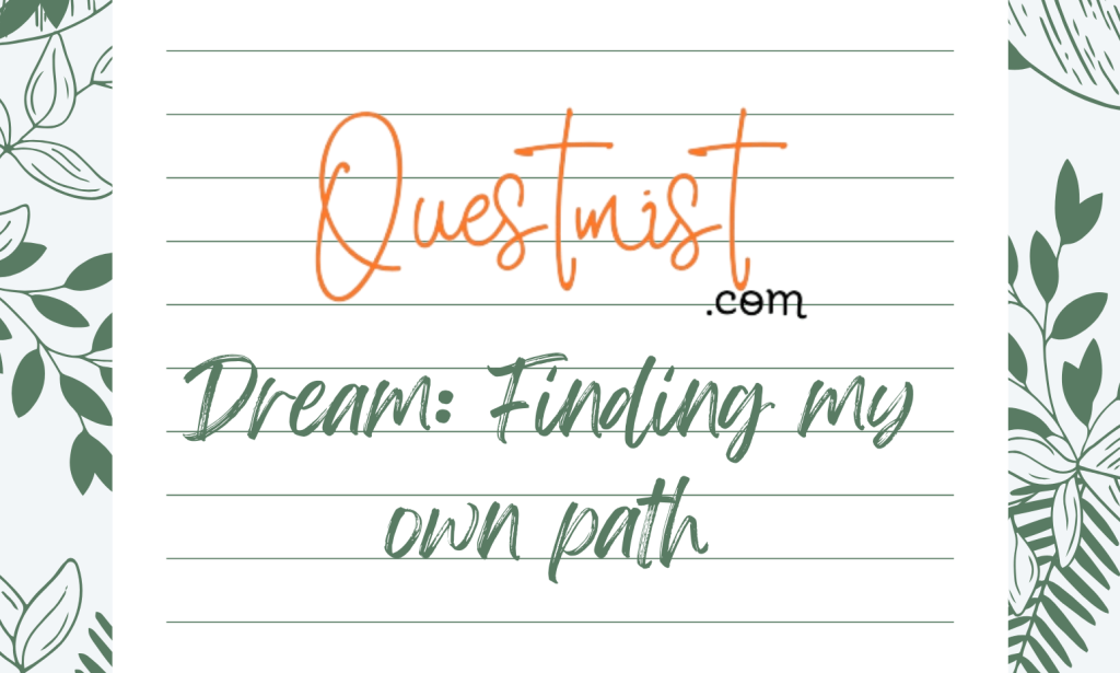 Dream: Finding my own path