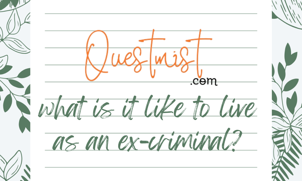True Tales: what is it like to live as an ex-criminal?