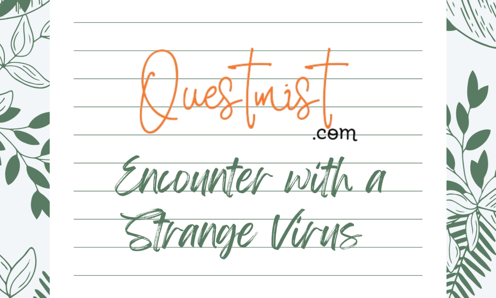 Dream : A Nightmarish Encounter with a Strange Virus