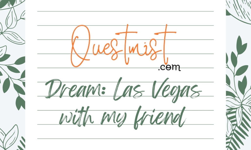 Dream: Las Vegas with my friend